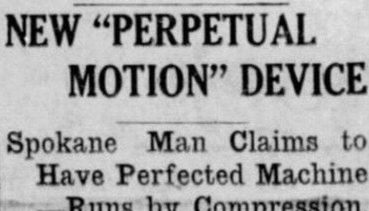 100 years ago in Spokane: A man's “perpetual motion” machine hit the headlines - front pages

